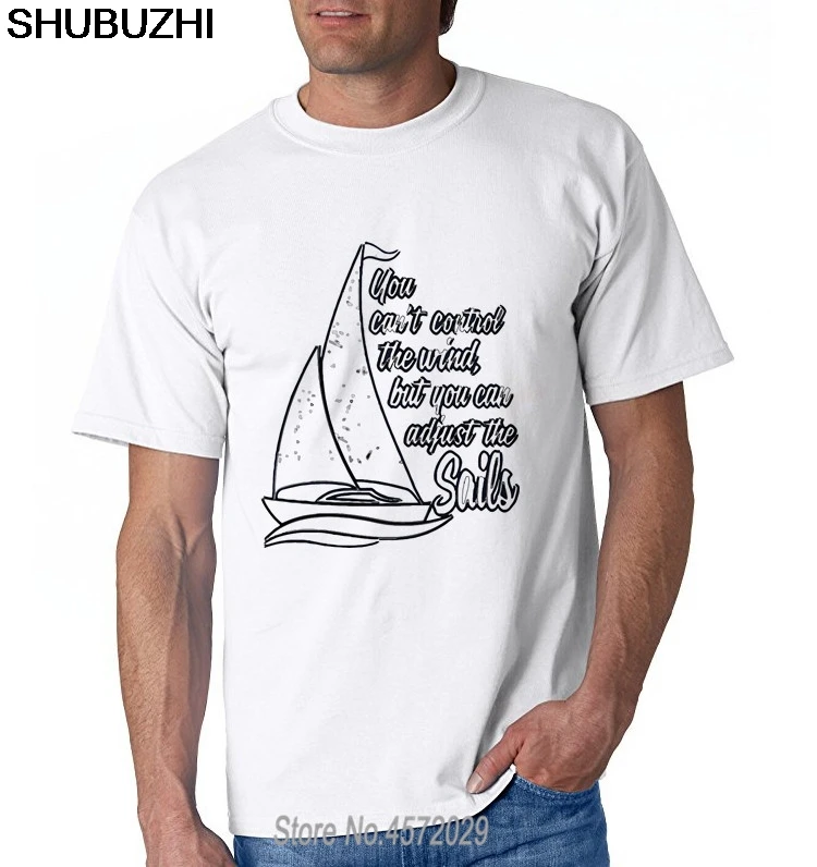 

T Shirts Casual Brand Clothing cotton 6tn Mens You Can't Control The Wind , But You Can Adjust The Sails T Shirt euro size