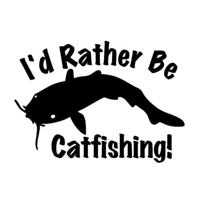 Buy 14CM*10CM I'd Rather Be Catfishing Catfish Fishing