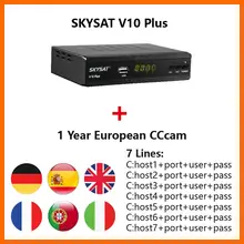 DVB-S2 Receiver SKYSAT V10 Plus with 1 year CCCams for Germany Spain UK Portugal support autoroll powervu biss Xtream IPTV