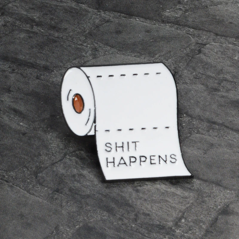 Shit-happens-Dello-Smalto-pin-Bianco-di-carta-Igienica-Spilla-rifornimenti-Quotidiani-distintivo-In-Metallo-Cappello