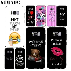 YIMAOC не трогайте мой телефон Мягкий силиконовый чехол для Samsung Galaxy A3 A5 A6 Plus 2017 2017 2016 S6 S7 Edge S8 S9 Plus и Note 8 9