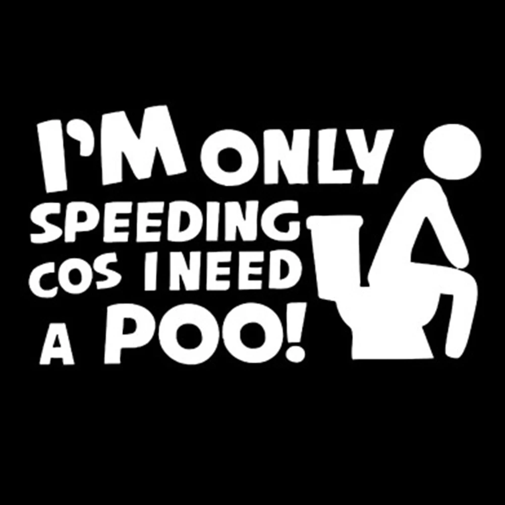Car-styling Funny I'm Only Speeding I Need A Poo Car Stickers For Different Cars Reflective Tape Car Accessories