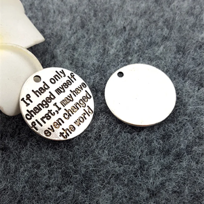 

25MM "If had only changed myself first, I may have even changed the world" word charms, silver antique message pendants jewelry