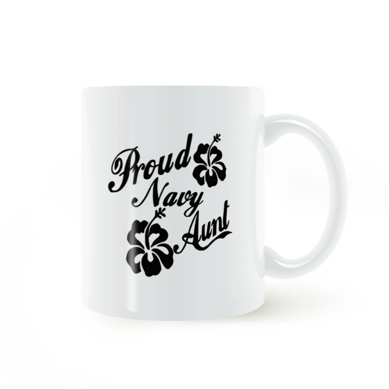 

Proud Navy Aunt Hibiscus Flowers Mug Coffee Milk Ceramic Cup Creative DIY Gifts Home Decor Mugs 11oz T876