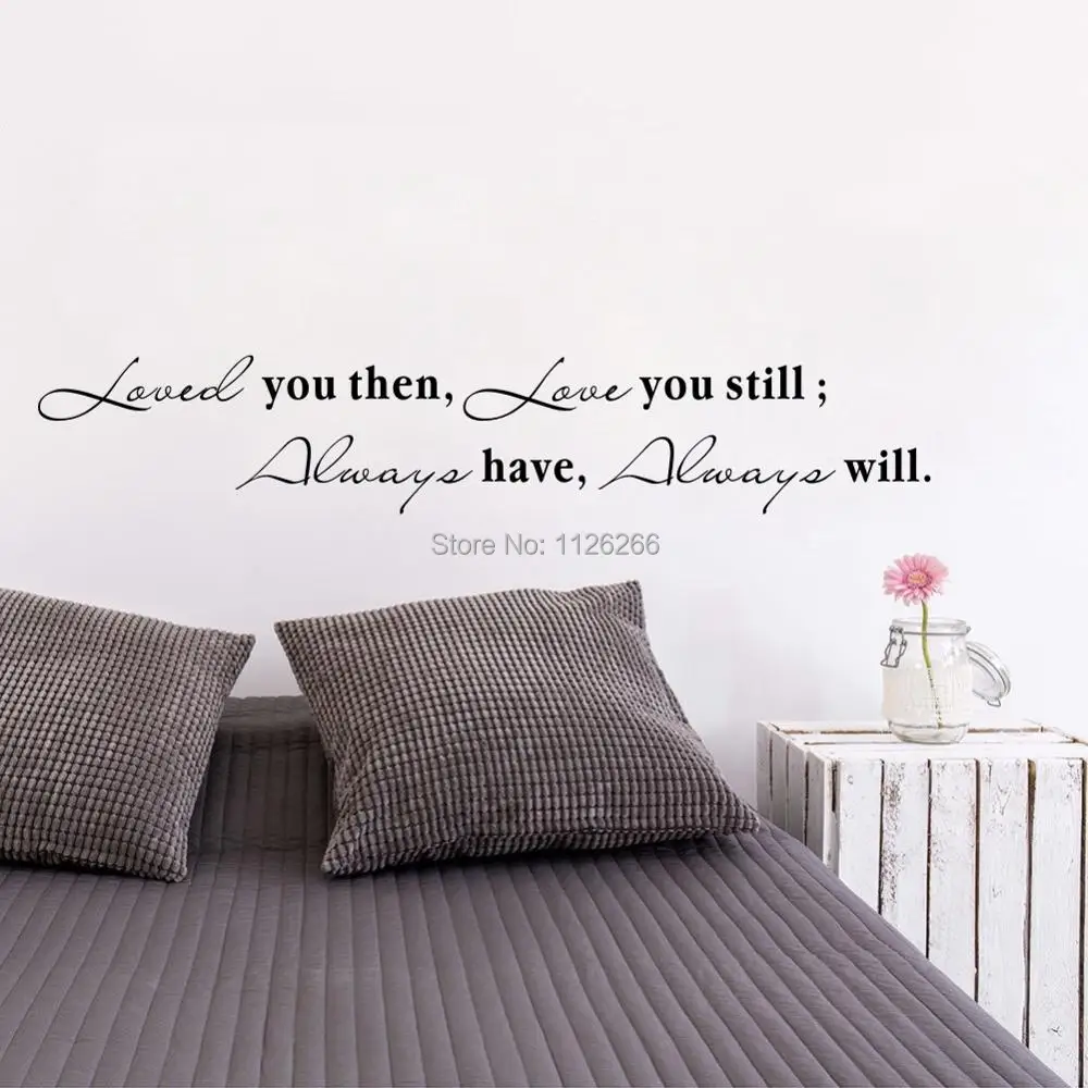 Love Quotes Loved You Then Love You Still Always Have Always Will Wall