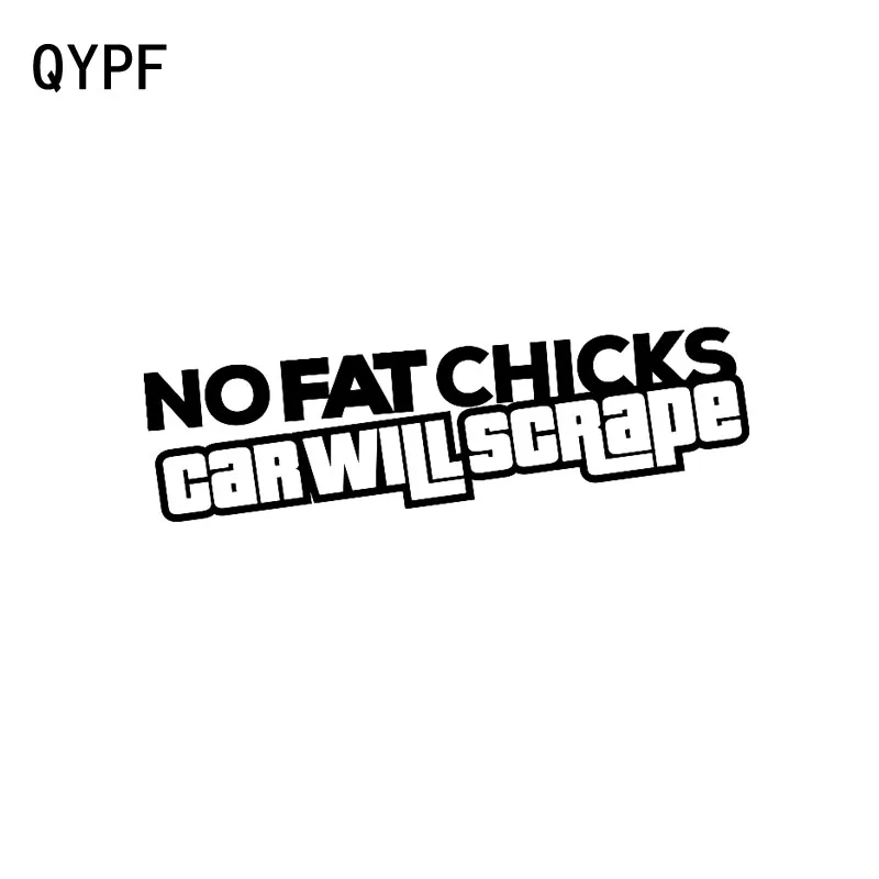 

QYPF 16.2cm*5.2cm Interesting NO FAT CHICKS CAR WILL SCRAPE English Words Vinyl Decor Car Sticker Decal C15-1843