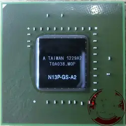 1 шт Процессор N13P-GS-A2 BGA N13P GS A2 новое и оригинальное