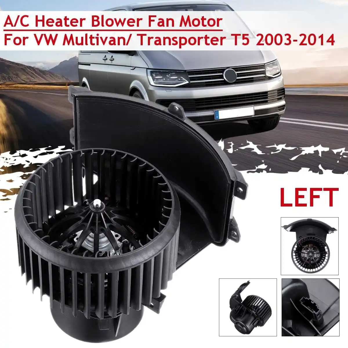 

7E1819021A Car Left Hand Drive AC Heater Blower Fan Motor For VW Multivan Transporter T5 2003-2014 7H1819021B Accessories