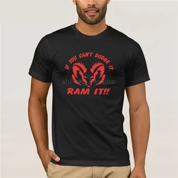 

2019 Hot Sale Summer style If you can`t Dodge it, RAM It, Custom Tshirt, Tee shirt
