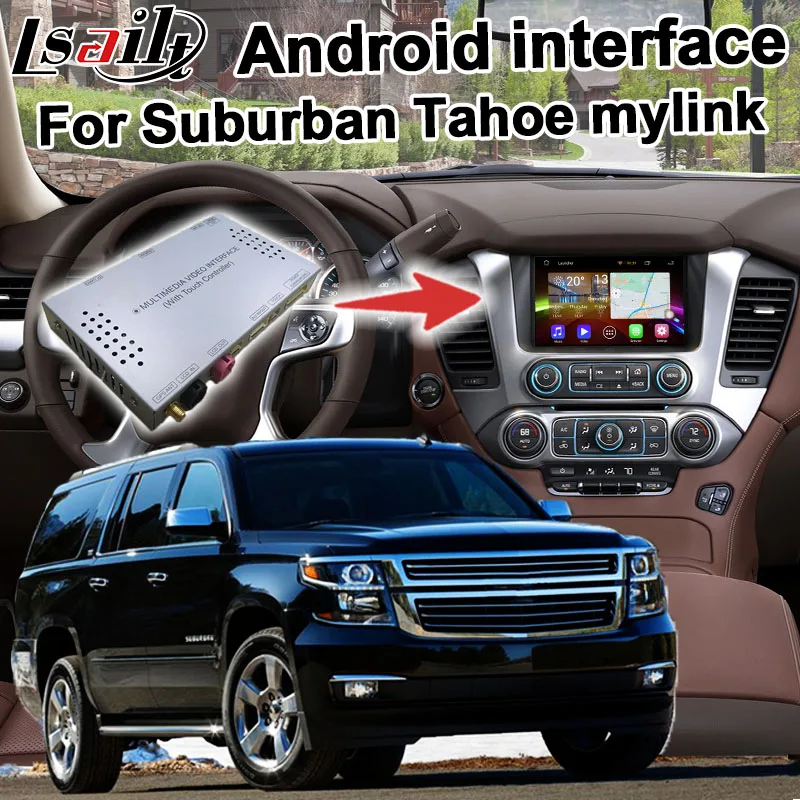 Android GPS navigation box for Chevrolet Suburban Tahoe 2014 2017 Mylink system video interface with cast