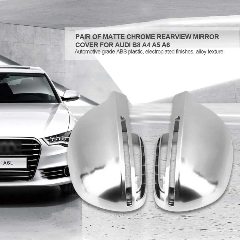 

1 Pair Matte Chrome Rearview Mirror Cover Protection Cap for Audi B8 A4 A5 A6 Car Mirror Cover