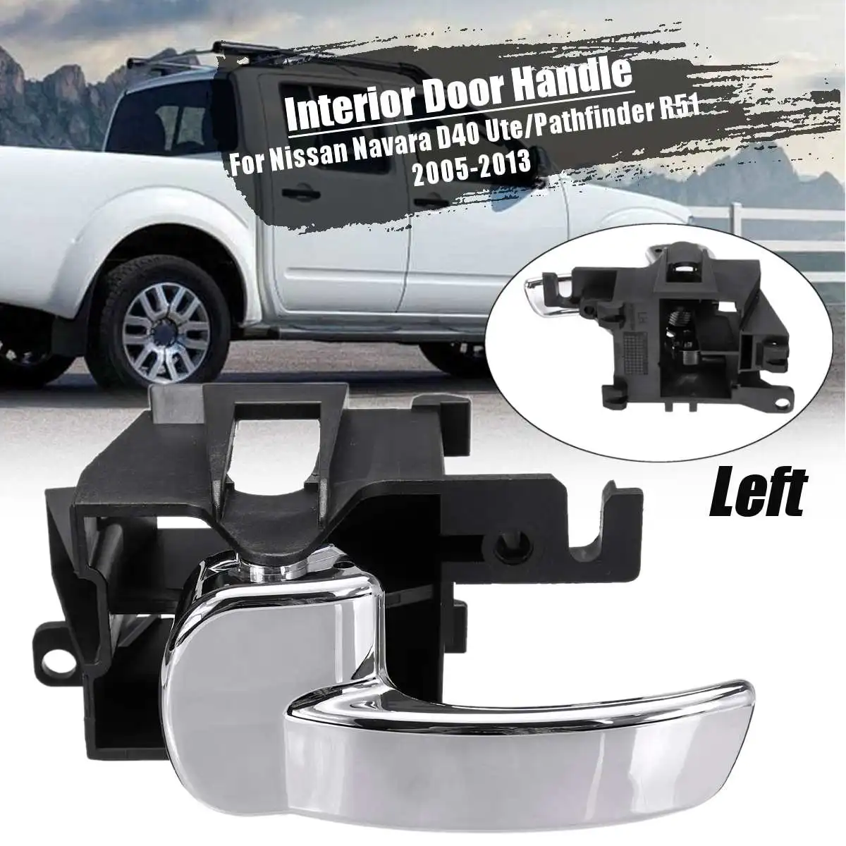 

Front Rear Left Right Side Inside Interior Door Handle Replacement Car Styling For Nissan Navara D40 Ute/ Pathfinder R51 05-15