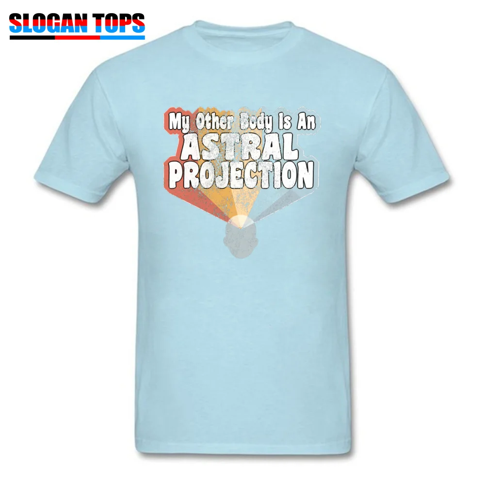 Funny Crew Neck Top T-shirts Summer Autumn Tees Short Sleeve 2018 Popular All Cotton Simple Style T Shirt Fitness Tight Men my other body is an astral projection 20880 light