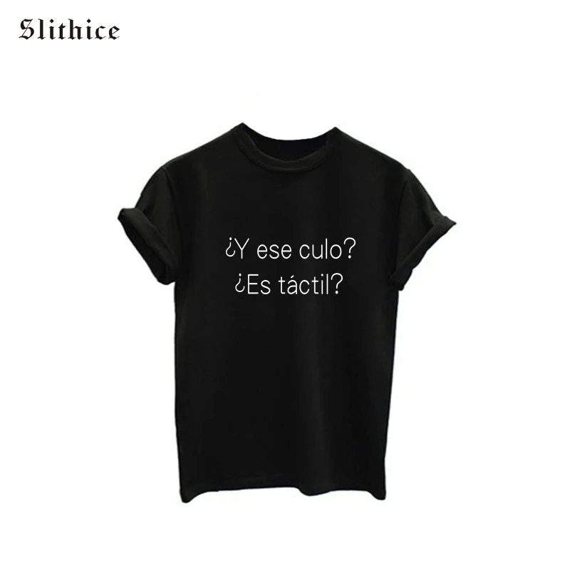 Y ese culo Es tactil Spanish Letter Print t shirt tees female White