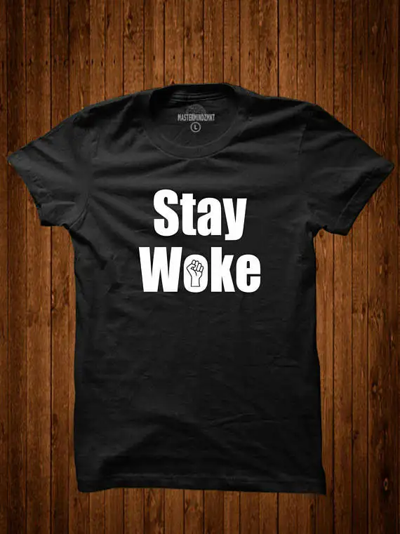 Рубашка с надписью Stay Woke Black Lives Matter Social Justice Equality T'shirt Shirt-D124 | Женская одежда