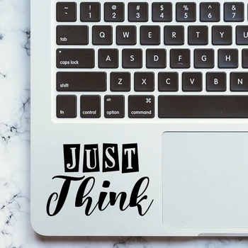 

Just Think Quote Laptop Sticker Trackpad Decal for Apple MacBook Pro Air Retina 11 12 13 15 inch Mac Vinyl Touchpad Skin Decal