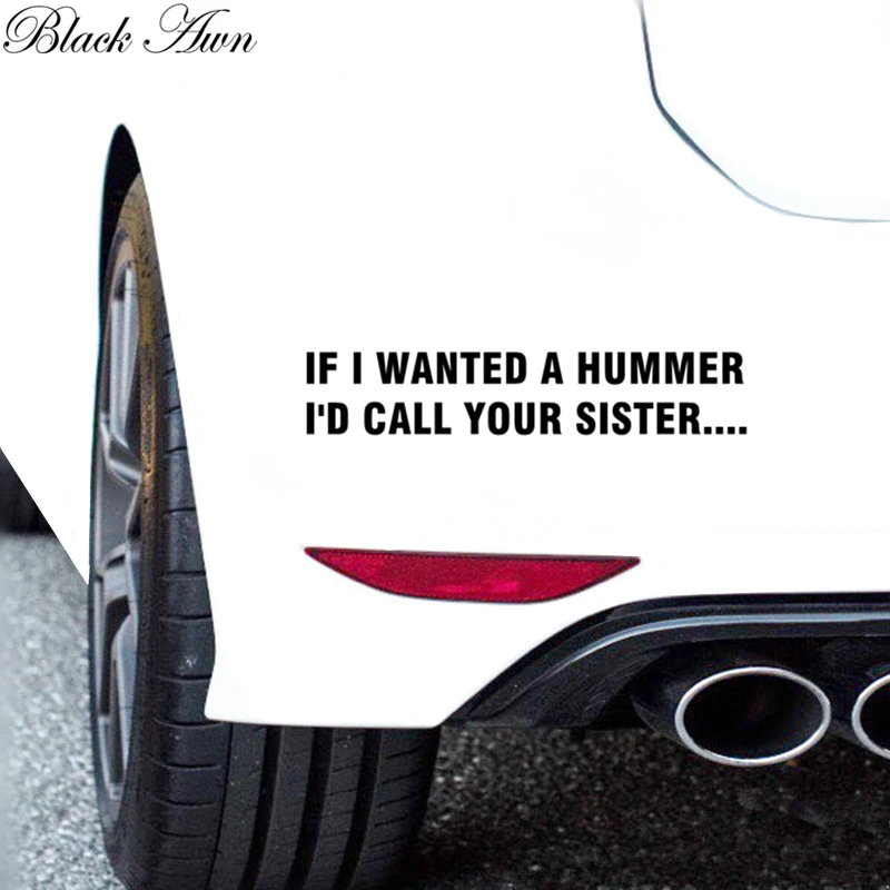 

If I wanted a Hummer I'd call your Sister - Sticker / Decal for Jeep truck D100