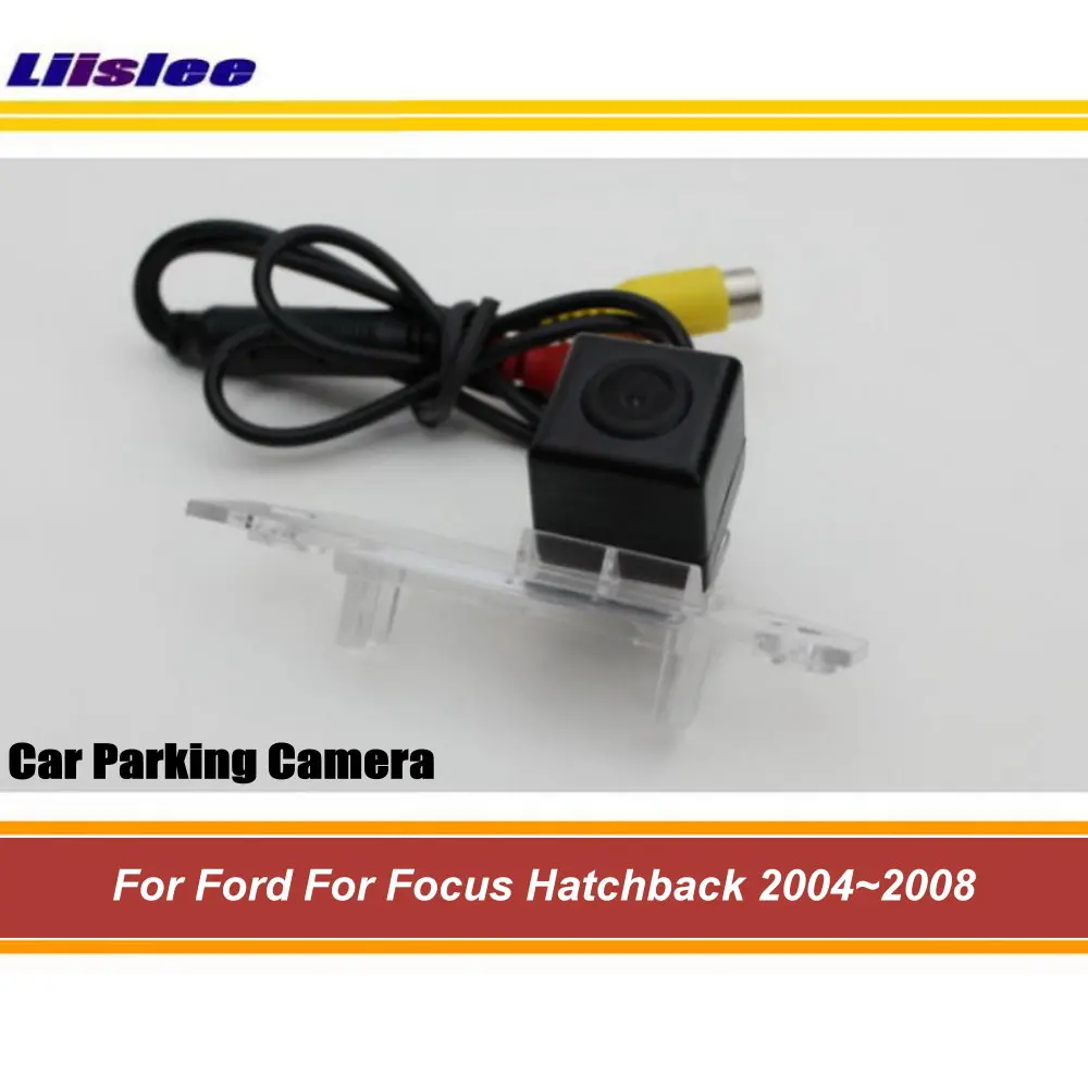Автомобильная парковочная камера заднего вида для Ford Focus Hatchback 2004 2005 2006 2007 2008 авто