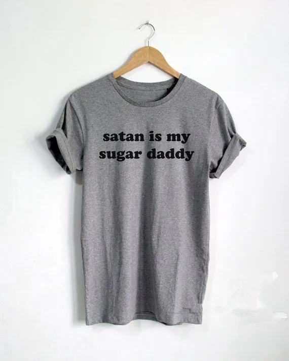 

Satan is mu Sugar Daddy T-Shirt Hipster Women Graphic Slogan Tee Gray Cotton Funny Daddy Shirt Unisex Tumblr Aesthetic Camisetas