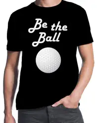 Be The Ball Caddyshack Inspired смешной Гольф фильм новые мужские слоган черная футболка