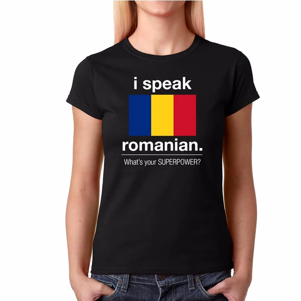 

2019 New Arrival Stringer Women Free Shipping I Speak Romanian What's Your Superpower Summer Tops Tees Shirt