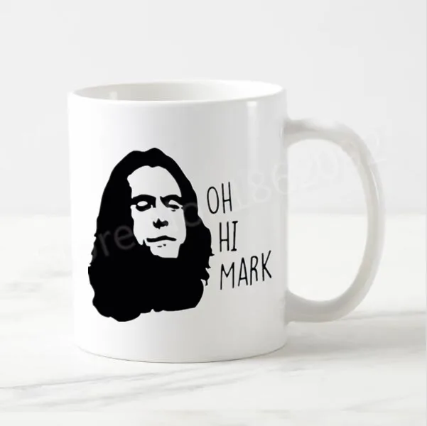 

Hot Novelty Oh Hi Mark Coffee Mug Funny Tommy Wiseau Meme Tea Cups Classic Modern Creat Film Birthday Family Coworker Gifts 11oz