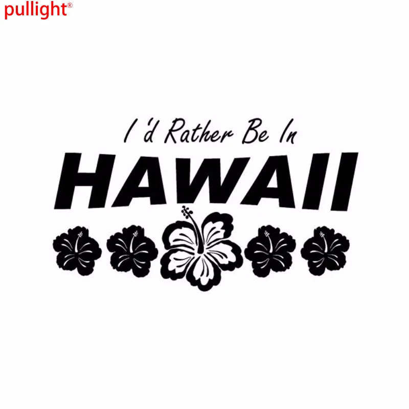 

13.7cm*8cm Car Styling I'd Rather Be In Hawaii Flower Vinyl Car Window Stickers