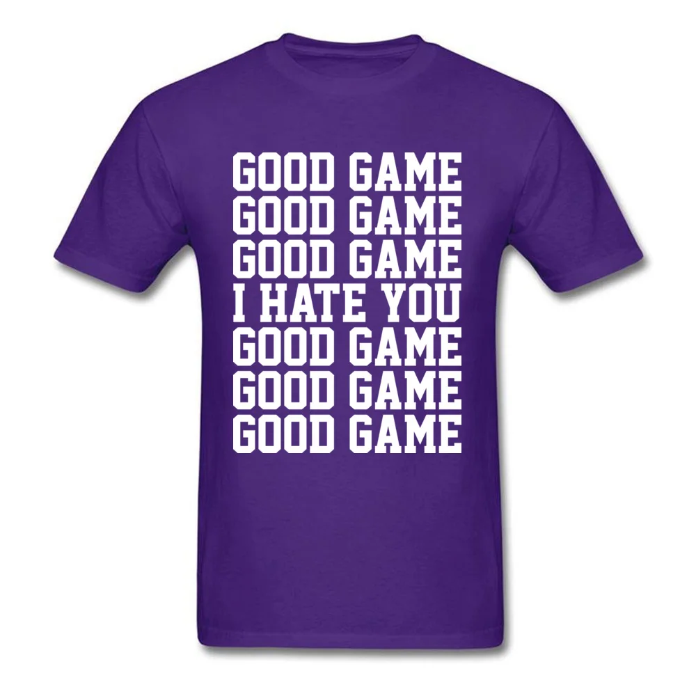 GOOD GAME I HATE YOU Crew Neck Top T-shirts April FOOL DAY Tees Short Sleeve Cheap Cotton Custom Tops Shirt Casual Men GOOD GAME I HATE YOU purple