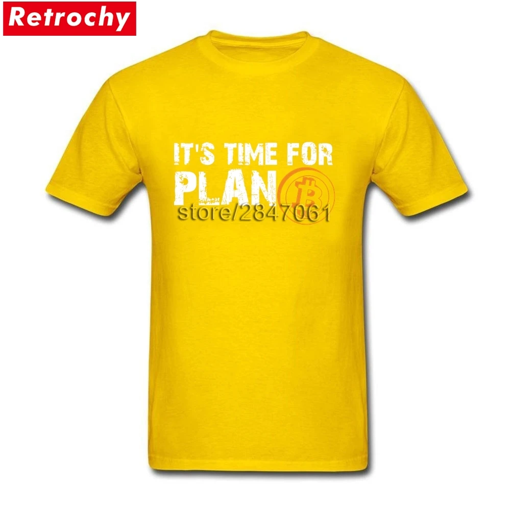 It's Time For Plan B Bitcoin Cryptocurrency Short Sleeved T-shirt Male Geek Shirts 100% Cotton O-neck Men T Shirt For Team