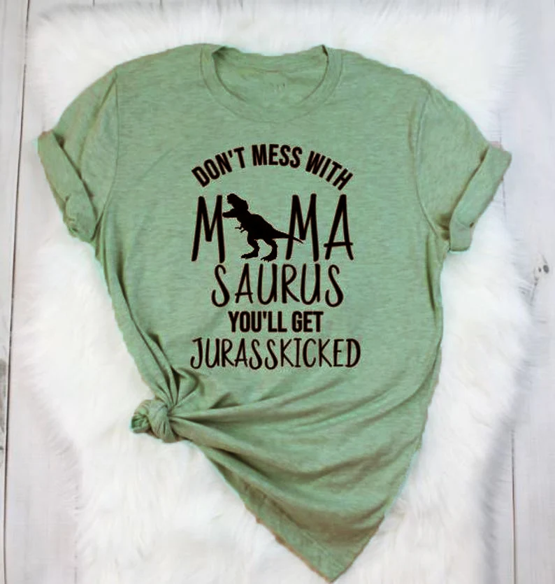 لا فوضى مع MamaSaurus ستحصل على Jurasskicked تي شيرت أمي الحياة ديناصور شعار الجرونج المحملة أمي هدية حزب خمر قميص حريمي