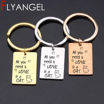 

FLYANGEL Fashion Key Chain Engraved Cat All You Need Is Love A Cat Mini Car Key Tag Jewelry Gifts For Cat Lover Keyring