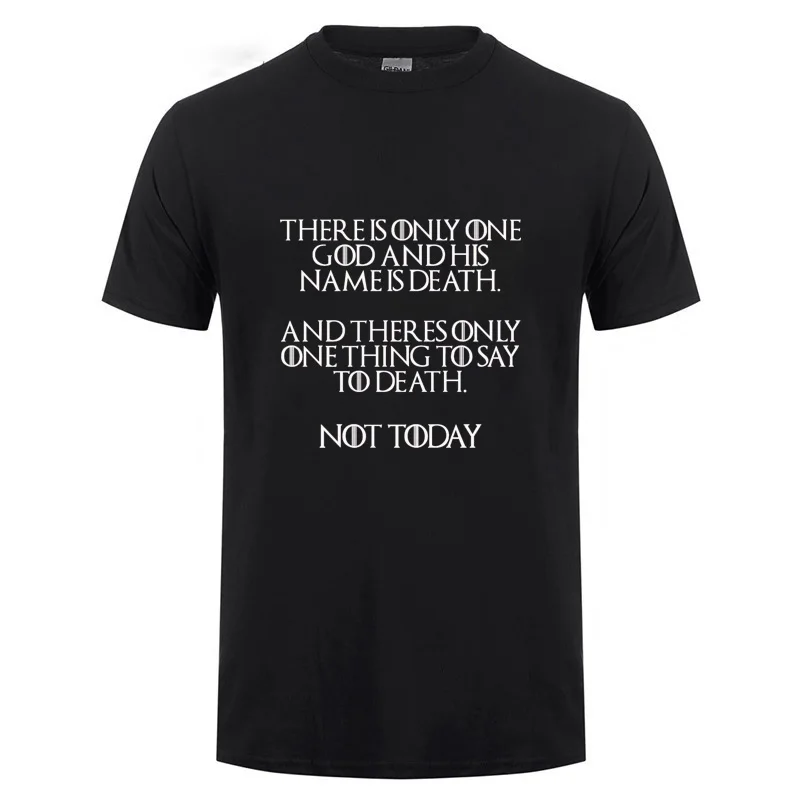 

THERE IS ONLY ONE GOD T SHIRT GAME OF THRONES ARYA STARK NOT TODAY JON SNOW DEATH T-SHIRT