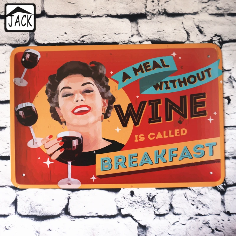 

Meal without wine Metal Tin Sign 20X30CM Iron Plate Vintage Home Decor Wall Poster Plaques Cafe Club Office Lounge Bar