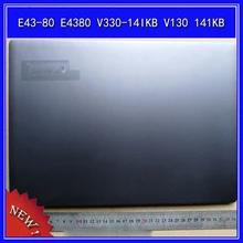 Ноутбук ЖК-задняя крышка Топ чехол для lenovo E43-80 E4380 V330-14IKB V130 141кб передняя рамка Корпус Крышка A/B оболочка