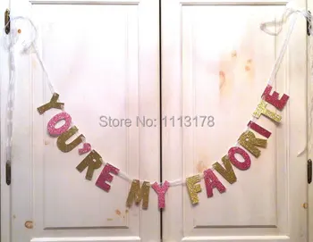 

cheap You're My Favorite Banner -- Decoration / Photo Prop / wedding Bridal Shower garland