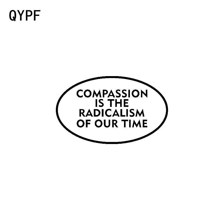 QYPF 17.8CM*10.7CM Compassion Is The Radicalism Of Our Time Yin Yang Vinyl Car Motorcycle Sticker Decal Black Sliver C17-000173 |