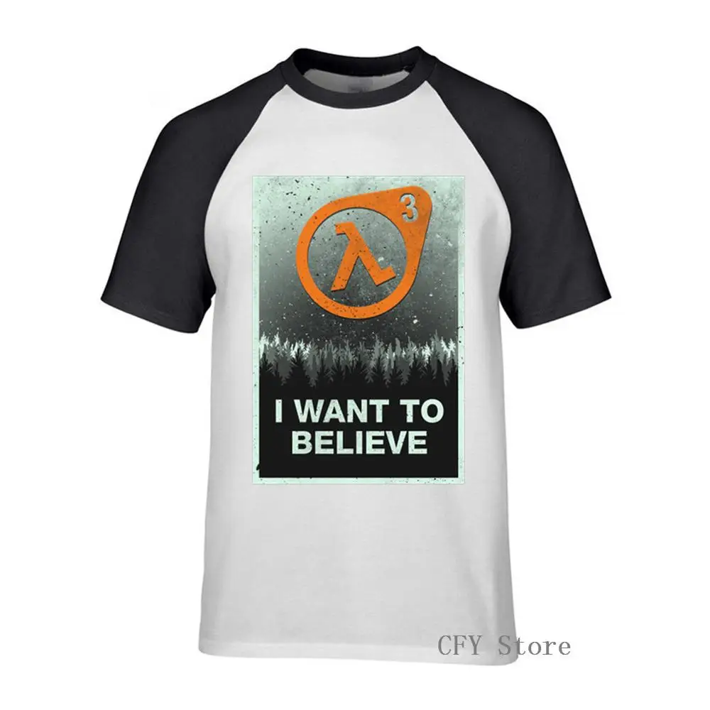 

I want to Believe Half Life For Life Fathers Day Dad Gift 2019 Funny Printed T Shirt Casual Male Short Sleeve T-Shirts