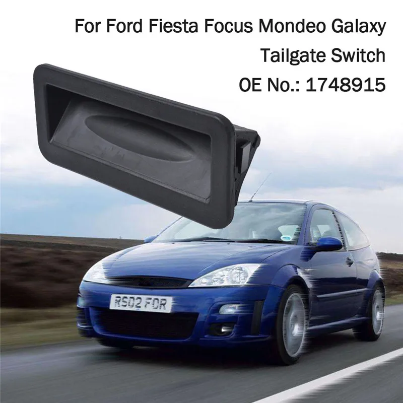 Переключатель задней двери WUPP для Ford Fiesta Focus Mondeo Galaxy 1748915 выпуск Black Boot