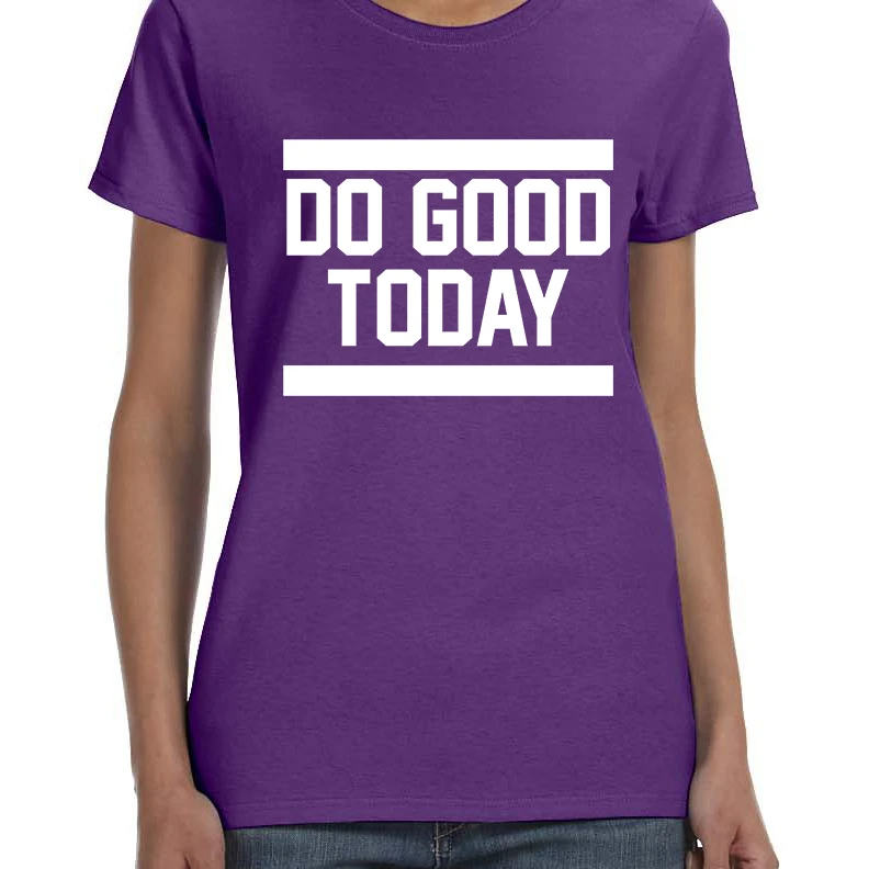 Women's T Shirt Do Good Today Motivation Tee Shirt (4)