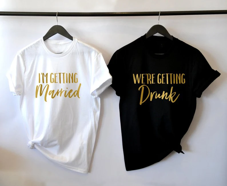 

I'm Getting Married So We're Getting Drunk T-Shirt Drunk in Lover Shirt Casual Bachelorette Party Brides Drinking Team gift Tops