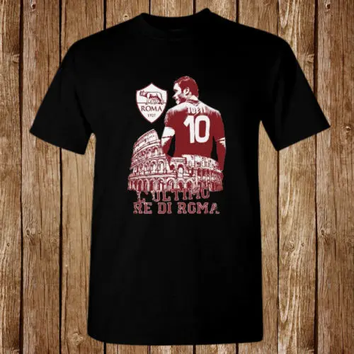 

FRANCESCO TOTTI ULTIMO RE DI ROMA MAGLIA Size S-5XL T-shirt