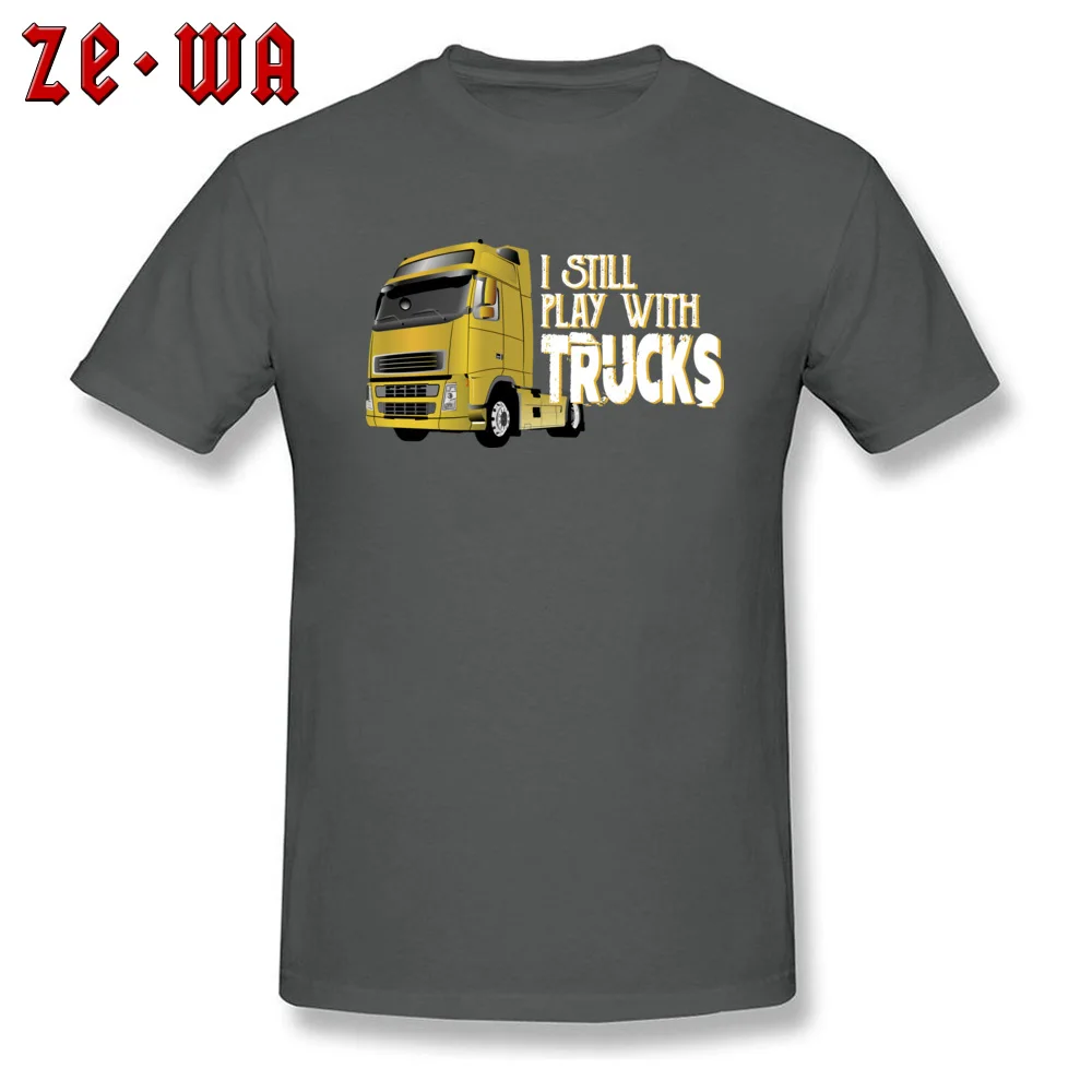Custom I Still Play With Trucks T-Shirt for Men 2018 Fashion Labor Day O-Neck Pure Cotton Short Sleeve T-Shirt Tops Shirt I Still Play With Trucks carbon