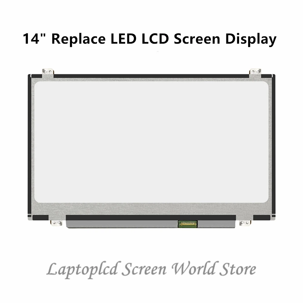 

FTDLCD 14" LCD Screen For LTN140AT31 LP140WH2(TP)(S1) LP140WHU(TP)(A1) LP140WHU(TP)(B1) B140XTN02.0 B140XTN02.4 B140XTN03.3
