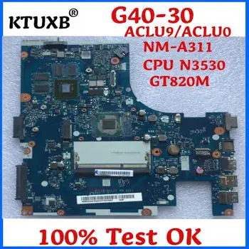 

KTUXB ACLU9 / ACLU0 NM-A311 motherboard for Lenovo G40-30 notebook motherboard CPU N3530 GT820M 1G DDR3 100% test work