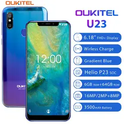 OUKITEL U23 6,18 дюймовый Нотч дисплей Лицо ID Android 8,1 мобильный телефон MTK6763T Восьмиядерный 6 GRAM 64 гром беспроводной зарядки Dual SIM