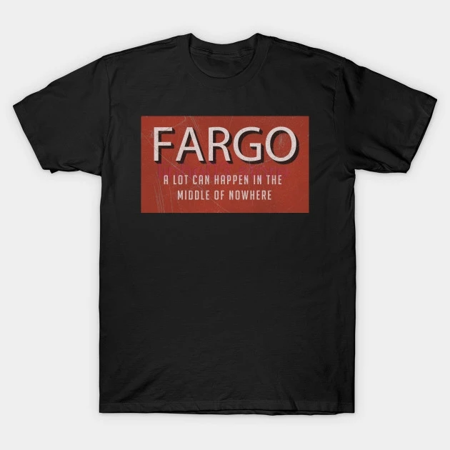 

Fargo T-Shirt New 2019 Summer Style Casual Wear