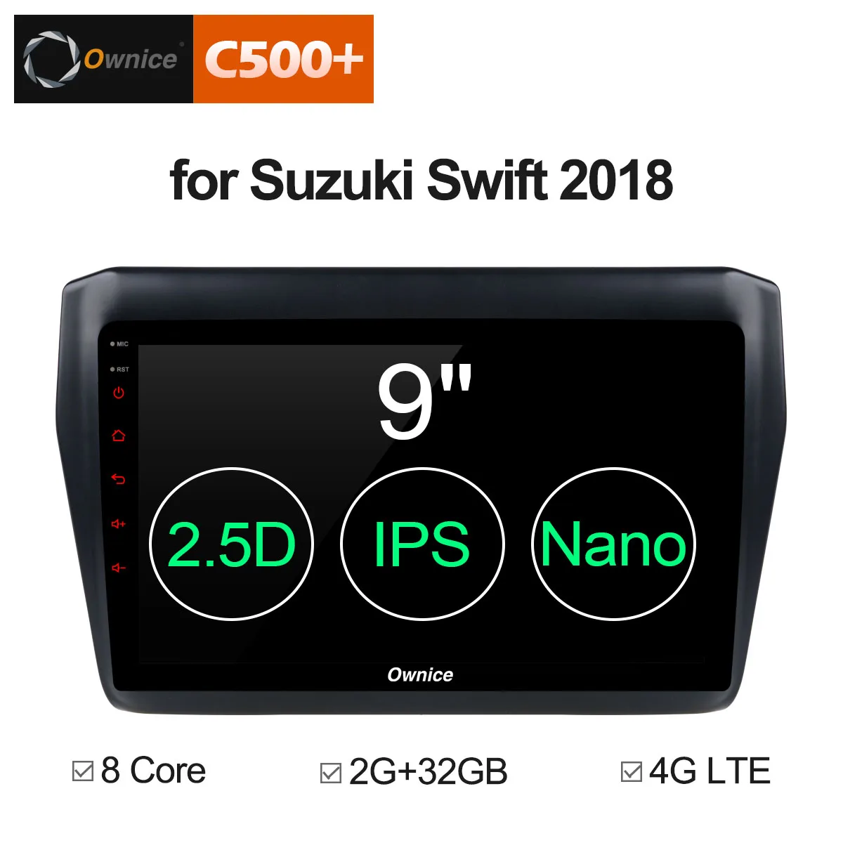 

Ownice C500+ G10 Android 8.1 For SUZUKI SWIFT 2018 Octa Core 2G RAM 32G ROM 8 CORE Car DVD Player GPS car RDS Radio wifi 4G LTE
