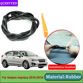 

Car-styling For Subaru Impreza 2010-2018 Anti-Noise Soundproof Dustproof Car Dashboard Windshield Sealing Strips Car Accessories