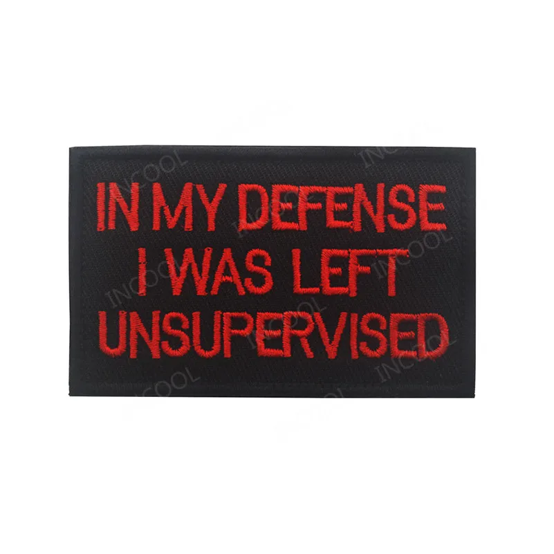 

I Was Left Unsupervised 3D Embroidery Patch Military Morale Patches Tactical Combat Emblem Appliques Fabric Embroidered Badges