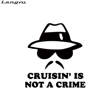 

Langru New Style Car Stying Cruisin Is Not A Crime Funny Vinyl Car Stickers Decal Decorative JDM
